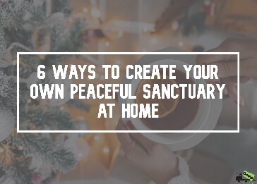 6 Ways to Create Your Own Peaceful Sanctuary at Ho
